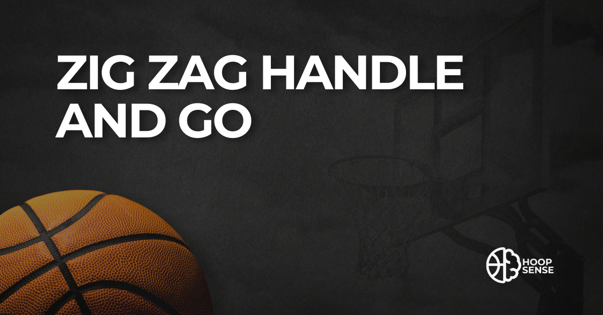 Hoopsense featured image with the title "Zip Zag Handle and Go" over a black background and basketball graphic