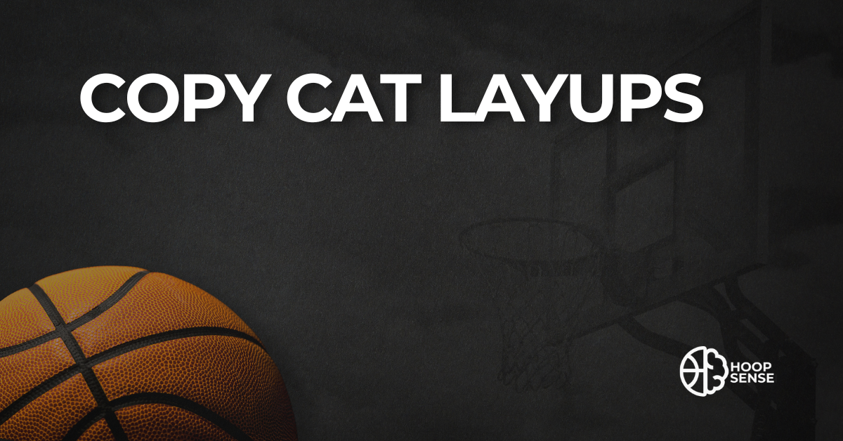 Black background with basketball and title of Copy Cat Layups